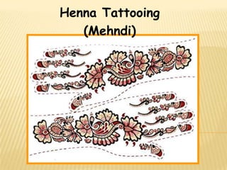 Henna Tattooing (Mehndi) 