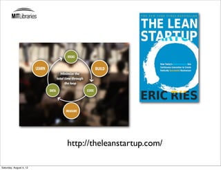 http://theleanstartup.com/

Saturday, August 4, 12
 