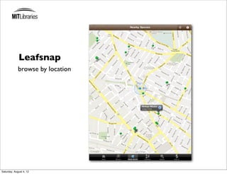 Leafsnap
             browse by location




Saturday, August 4, 12
 