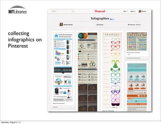 collecting
       infographics on
       Pinterest




Saturday, August 4, 12
 
