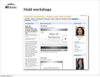 Hold workshops




Saturday, August 4, 12
 