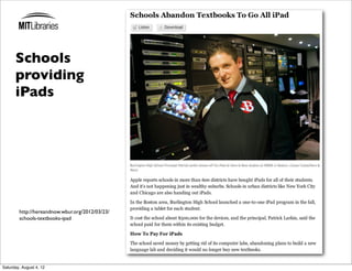 Schools
      providing
      iPads




        http://hereandnow.wbur.org/2012/03/23/
        schools-textbooks-ipad




Saturday, August 4, 12
 