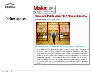 Maker spaces




Saturday, August 4, 12
 