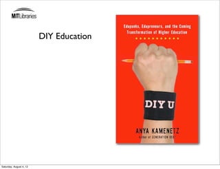 DIY Education




Saturday, August 4, 12
 