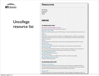 Uncollege
                         resource list




Saturday, August 4, 12
 