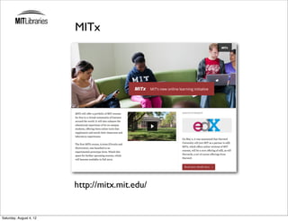 MITx




                         http://mitx.mit.edu/


Saturday, August 4, 12
 
