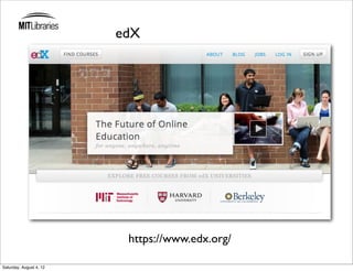 edX




                          https://www.edx.org/

Saturday, August 4, 12
 