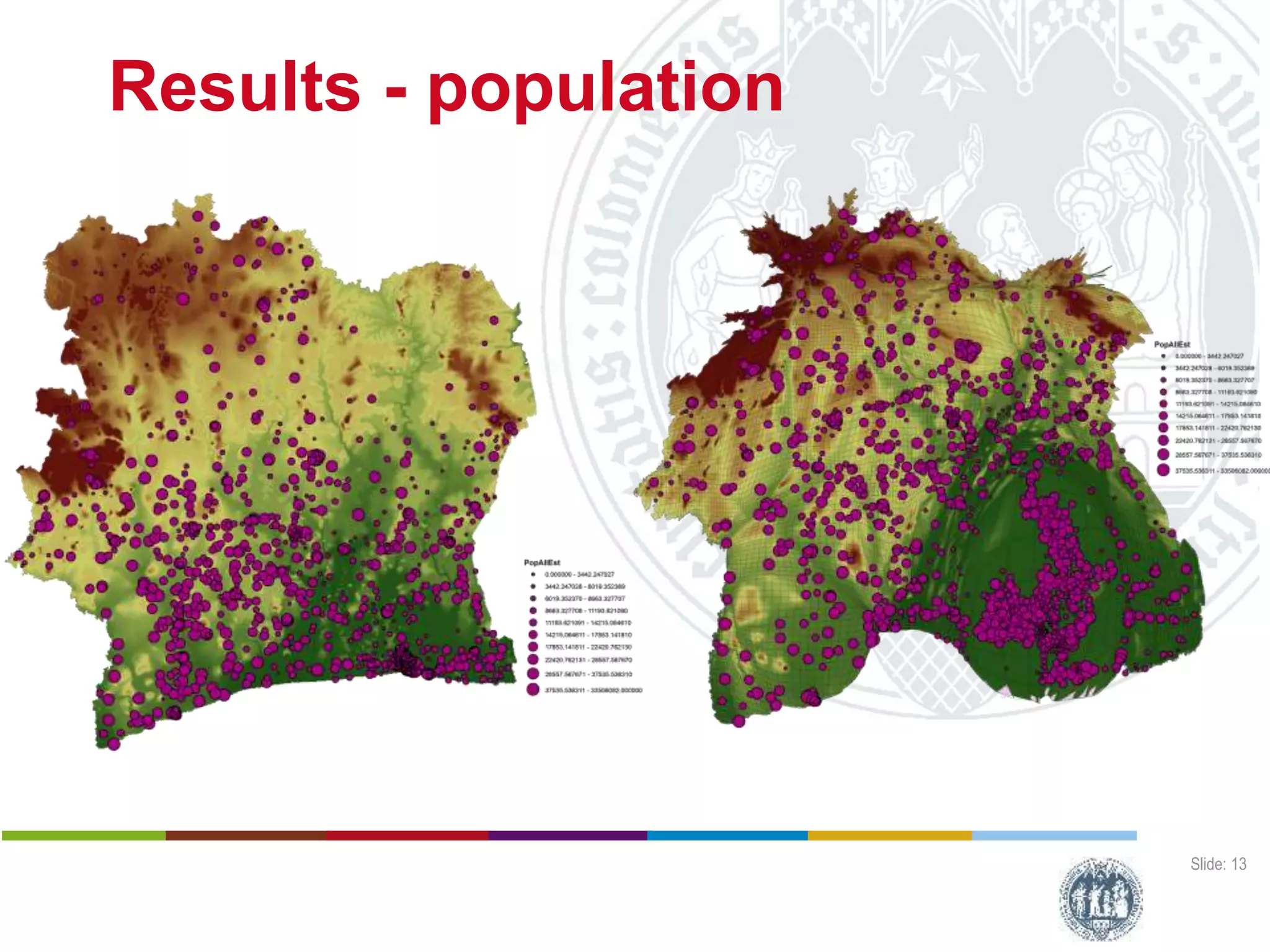Results - population
Slide: 13
Harald Sterly
Benjamin Hennig
Kouassi Dongo
Calling Abidjan
Estimating populatiopn distribution through analysis of mobile phone call data records
Deutscher Kongress für Geogrtaphie, 1 October 2015, Berlin (Germany)
 
