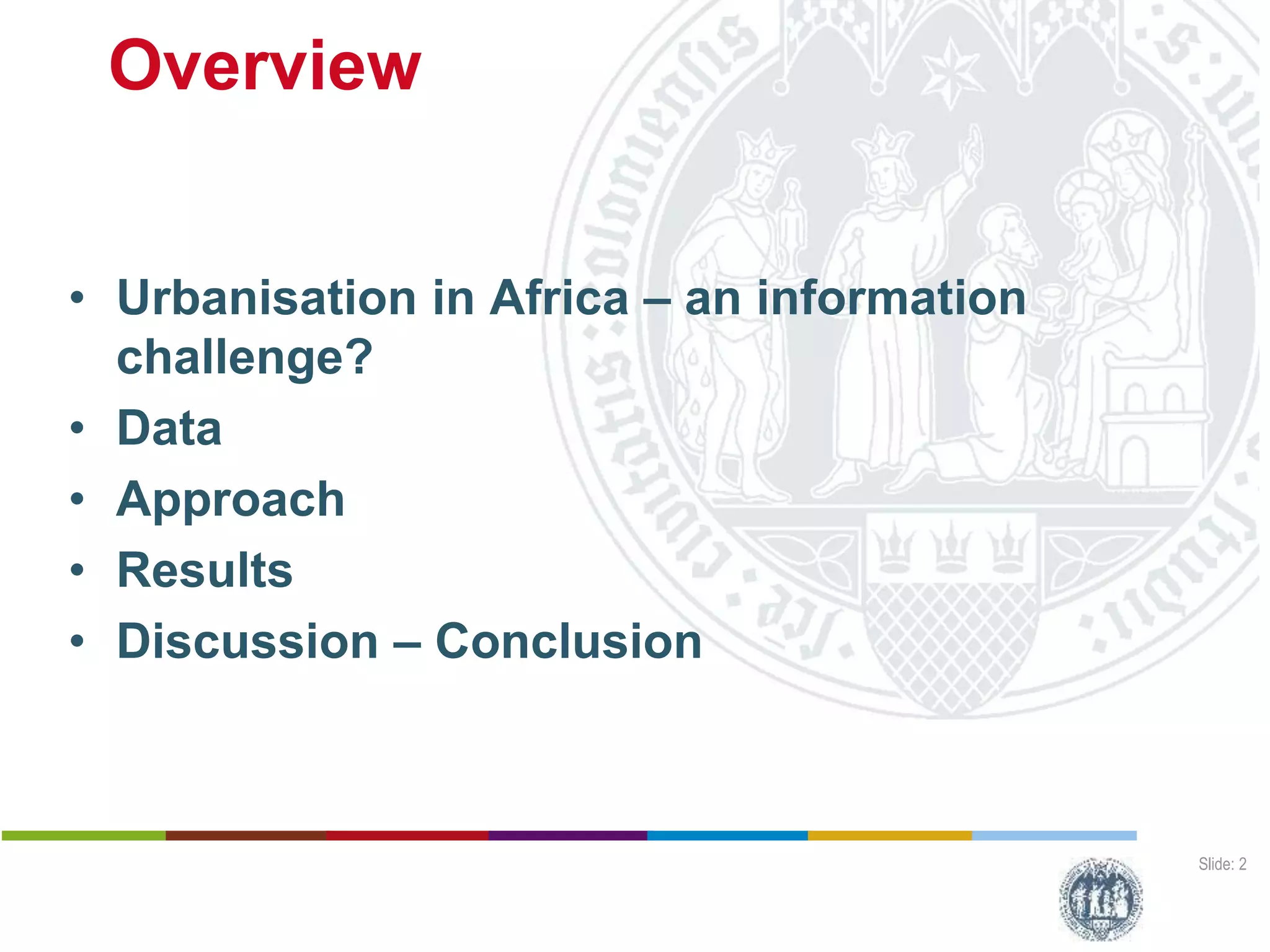 Overview
Slide: 2
• Urbanisation in Africa – an information
challenge?
• Data
• Approach
• Results
• Discussion – Conclusion
Harald Sterly
Benjamin Hennig
Kouassi Dongo
Calling Abidjan
Estimating populatiopn distribution through analysis of mobile phone call data records
Deutscher Kongress für Geogrtaphie, 1 October 2015, Berlin (Germany)
 