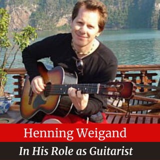 In His Role as Guitarist
Henning Weigand
 