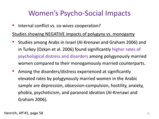 Child mortality: North AmericaLow male parental investment, low relatedness, and high internal conflict mean influence the health of children.19th century Mormon communities in Utah (Heath and Hadley 1998)Compare the family composition and child survival data from 90 households consisting of 45 headed by wealthy men (top 2% of wealth in that community) and 45 headed by poor, but still married, men (from the bottom 16%). 72Henrich, Aff #1, page 47