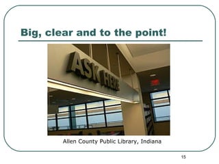Big, clear and to the point! Allen County Public Library, Indiana 