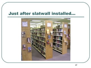 Just after slatwall installed… 