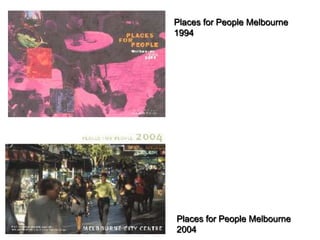 Places for People Melbourne
1994




Places for People Melbourne
2004
 