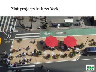 Pilot projects in New York
 