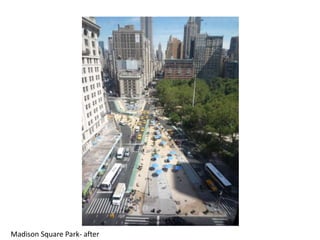 Madison Square


Madison Square Park- after
 