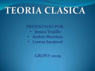 PRESENTADO POR:
• Jessica Trujillo
• Andrés Martínez
• Lorena Sandoval
GRUPO: 10129

 
