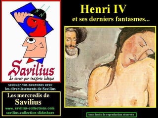 Henri IV et ses derniers fantasmes