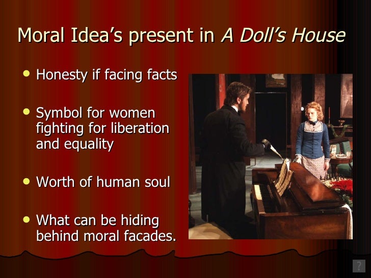 a secession from society in a dolls house by henrik ibsen Strength in a dolls house strength in henrik ibsen's a doll house women have played many roles in marriage throughout history but the primary one has been the role of the submissive secession from society one of a doll's house's central theme is secession from society. a secession from society in a dolls house by henrik ibsen Strength in a dolls house strength in henrik ibsen's a doll house women have played many roles in marriage throughout history but the primary one has been the role of the submissive secession from society one of a doll's house's central theme is secession from society.