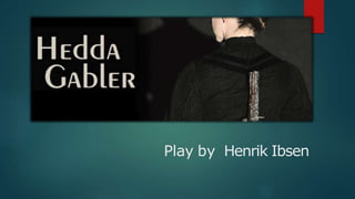 Play by Henrik Ibsen
 