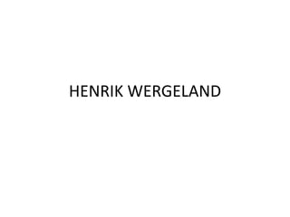 HENRIK WERGELAND 
 