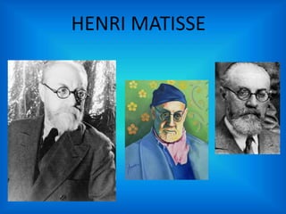 HENRI MATISSE
 