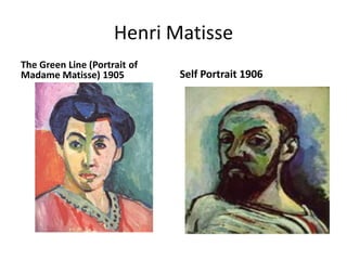 Henri Matisse  The Green Line (Portrait of Madame Matisse) 1905 Self Portrait 1906  