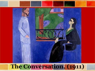 The Conversation, (1911)

 