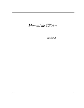 Manual de C/C++
Versão 1.0
 