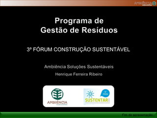 3º FÓRUM CONSTRUÇÃO SUSTENTÁVEL
 