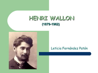 HENRI WALLON (1879-1962)   Leticia Fernández Patón 
