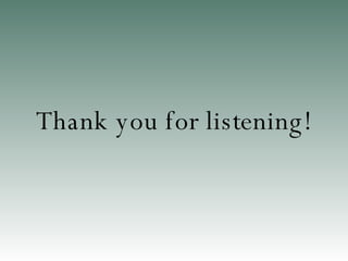 Thank you for listening! 