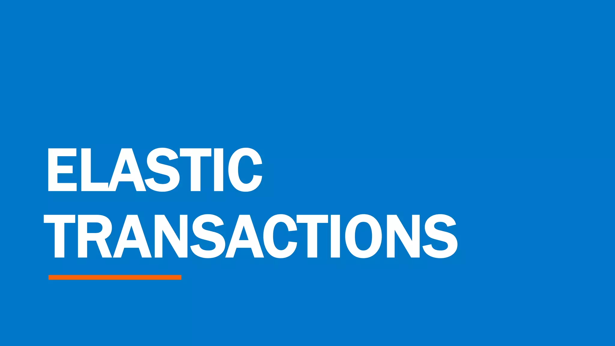 ELASTIC
TRANSACTIONS
 