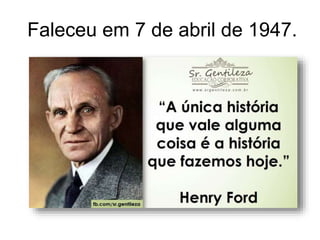 Faleceu em 7 de abril de 1947.