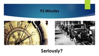 93 Minutes
Seriously?
 