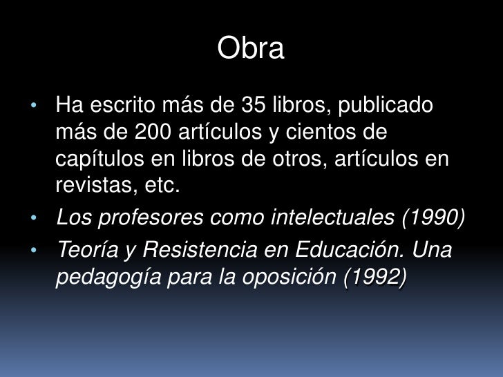 Henry giroux Hacia una Pedagogia de la Resistencia