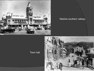 Madras southern railway
Town hall
 