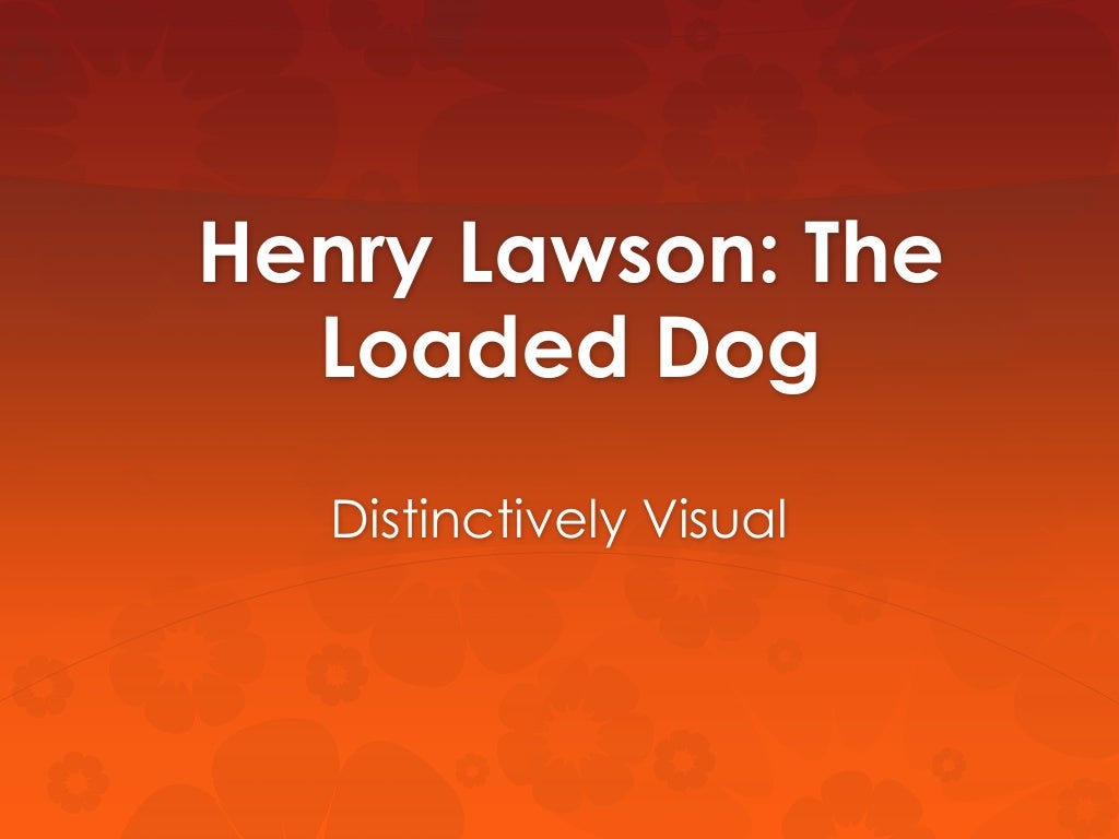 Henry Lawson The Loaded Dog