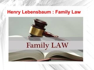 Henry Lebensbaum : Family Law
 