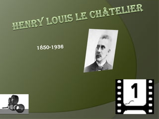 Henry Louis Le Châtelier 1850-1936 