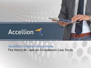 Accellion Customer Case Study
The Henry M. Jackson Foundation Case Study
 