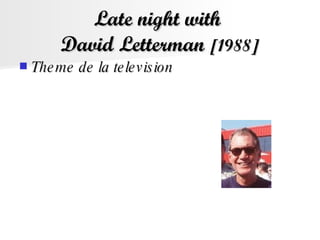Late night with  David Letterman  [1988] Theme de la television  