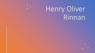 Henry Oliver
Rinnan
 