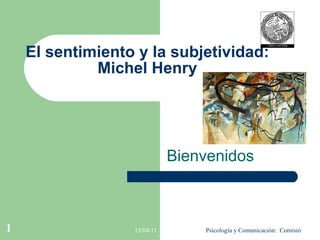 El sentimiento y la subjetividad: Michel Henry Bienvenidos 