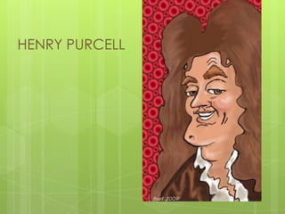HENRY PURCELL

 