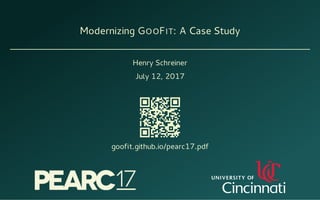 Modernizing GOOFIT: A Case Study
Henry Schreiner
July 12, 2017
gooﬁt.github.io/pearc17.pdf
 