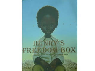 Henry' s freedom box picture book