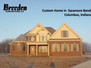 Custom Home in Sycamore Bend,
             Columbus, Indiana
 