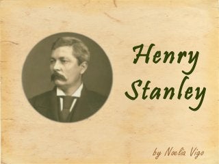 Henry
Stanley
by Noelia Vigo

 