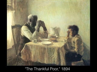 "The Thankful Poor," 1894